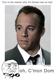 Check spelling or type a new query. 9gag The Reason Why Vin Diesel Has No Hair Facebook
