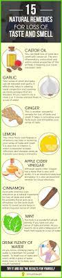 14 Home Remedies To Get Senses Of Taste And Smell Back Natural Cough Remedies Natural Headache Remedies Remedies