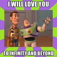 I Love You To Infinity And Beyond Memes