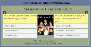 Well, what do you know? Season 4 Friends Quiz