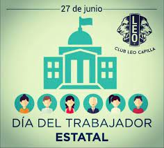 El día del trabajador del estado es celebrado el 27 de junio de cada año en todo el territorio argentino, siendo equiparada a los feriados nacionales obligatorios. Efemerides 27 De Junio Dia Del Club Leo Capilla Facebook