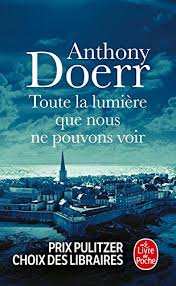 Toute La Lumiere Que Nous Ne Pouvons Voir All The Light We Cannot See French Edition Anthony Doerr 9781547905980 Amazon Com Books