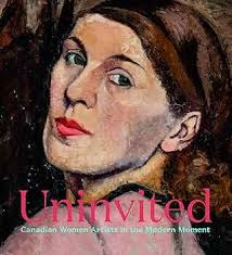 Uninvited: Canadian Women Artists in the Modern Moment: Amazon.co.uk:  Milroy, Sarah, Dejardin, A.C.: 9781773271194: Books
