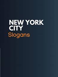 141 Great New York City Slogans Motto Thebrandboy Com Slogan Business Slogans Motto