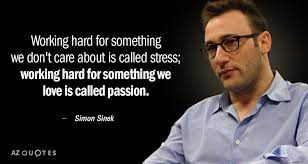 Positiveattitudemonth Passion Mentalhealth Simonsinek 25th Quotes Simon Sinek Quotes Sounds Good To Me