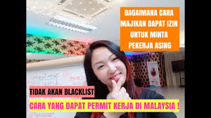 Bekerja dalam sektor yang dibenarkan iaitu perkilangan, pembinaan, pertanian, perladangan dan perkhidmatan; Permit Bebas Malaysia Tak Ada Jangan Kena Tipu Youtube