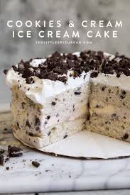 Cookies And Cream Ice Cream Cake The Little Epicurean Recipe Oreo Ice Cream Cake Ice Cream Cake Recipe Cookies And Cream Cake