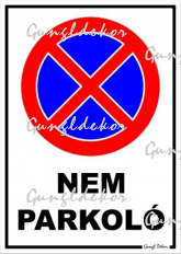 A szimpla kert és az inkriminált növények egy része. Nem Parkolo Megallni Tilos Piktogrammal Tabla Matrica Parkolasi Kozlekedessel Kapcsolatos Jelzesek Dekorwebshop Hu