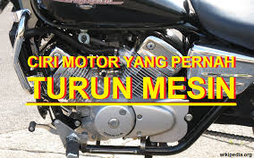 Fungsi oli sangatlah penting bagi motor. Ciri Ciri Motor Pernah Turun Mesin Tips Aman Beli Motor Bekas Planetban Com