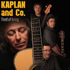 Kaplan and Co. : Tired of Living