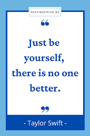 You already know, i'm all about quotes. Quotes About Being Yourself Keep Inspiring Me