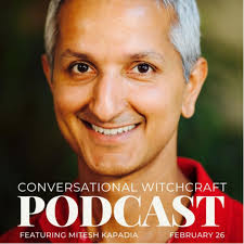 Conversational Witchcraft: Mitesh Kapadia