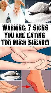 Warning 7 Signs You Are Eating Too Much Sugar Health Tips Health And Nutrition Health