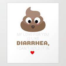 My Love For You Is Like Diarrhea I Can T Hold It In Funny Poop Pun Art Print By Dogboo Society6