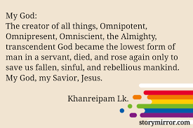 Hope you find this information helpful. My God The Creator Of Al Khanreipam Lk English Abstract Quote
