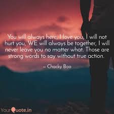 These i will always be here for you quotes and messages will perfectly pass the message. Chacky Boo Quotes Yourquote
