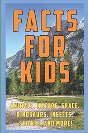Doing crafts with your kids can help develop their coordination, improve visual processing abilities, hone fine motor skills in the smallest kids, and allow children of all ages to express themselv. Facts For Kids 1 000 Amazing Strange And Funny Facts And Trivia About Animals Nature Space Science Insects Dinosaurs And More Buy Online In Bahamas At Bahamas Desertcart Com Productid 60247445