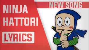 Ninja Hattori Song Lyrics Youtube