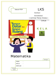 Berdasarkan surat edaran menteri pendidikan nomor 4 tahun 2020, seluruh sekolah di indonesia diatur untuk melaksanakan belajar dari rumah. Lembar Kerja Siswa Lks