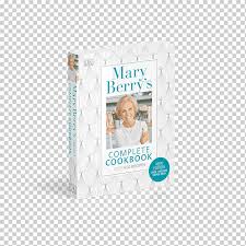 Entertaining with mary berry : Mary Berry S Complete Cookbook Over 650 Recipes Mary Berry S Complete Cookbook Revised Family Favourites Literary Cookbook Cooking Mary Berry Png Klipartz