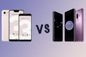 google pixel 3 and 3 xl vs samsung galaxy s9 and s9