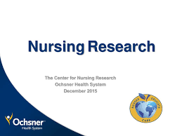 The Center For Nursing Research Ochsner Health System