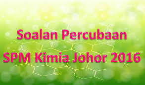 Soalan percubaan ekonomi spm 2018 + skema jawapan. Soalan Percubaan Spm Kimia Johor 2016 Gurubesar My