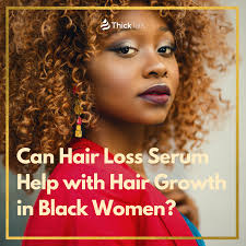 Can Hair Loss Serum Help with Hair Growth in Black Women?