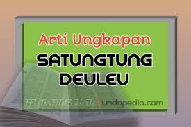 Meskipun majas rarahulan ini contoh gaya bahasa rarahulan ( majas hiperbola) dalam bahasa sunda. Arti Satungtung Deuleu Dan Contoh Kalimatnya Sundapedia Com