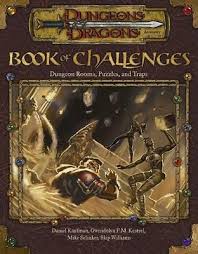 Hey guys, i was looking through my older d&d books for interesting puzzles and traps, and i have to say that i had some trouble finding any. Book Of Challenges Daniel Kaufman 9780786926572