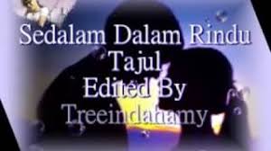 Sedalam dalam rindu mp3 ✖. Sedalam Dalam Rindu Tajul Lirik Youtube