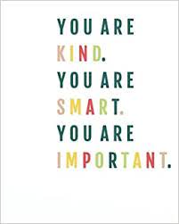 More backgrounds for this quote: You Are Kind You Are Smart You Are Important Motivational Inspirational Notebook Journal For Writing 8 X10 134 Pages Ruled Pages Planner Positive Quote Notebooks Series Quote Positive Inspirational 9781977993052