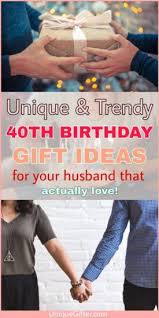 Gifting your hubby on his milestone birthday is definitely something you need to put some thought into, but just remember the most special gifts are the ones that have meaning behind them, and we know anything on this list will be cherished for a long time by your husband. 40 Gift Ideas For Your Husband S 40th Birthday Unique Gifter