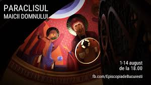 Paraclisul Maicii Domnului Intre 1 14 August Live Intre 18 00 18 30 Eparhia Greco CatolicÄƒ Sf Vasile Cel Mare De BucureÈ™ti