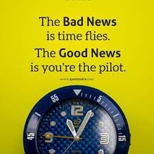 The Bad News Is Time Flies The Good News Is You Re The Pilot Inspiration Goodnewwz Quote Motivational Quotes In Hindi Motivation Motivational Quotes