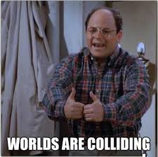 George Costanza S Worlds Are Colliding Page Sep Sitename Seinfeld Memes