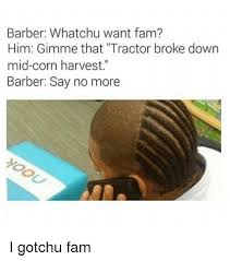 The moderator is the final arbiter of what is and isn't allowed in this forum. 25 Best Memes About I Gotchu Fam I Gotchu Fam Memes