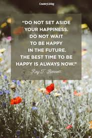 30 Best Happy Quotes That Will Immediately Brighten Up Your Day Good Happy Quotes Happy Life Quotes Good Life Quotes
