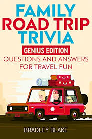 You can usually find her on a yoga mat, at the wine store. Family Road Trip Trivia Genius Edition Questions And Answers For Travel Fun By Bradley Blake