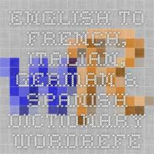 English To French Italian German Spanish Dictionary Wordreference Com Picture Dictionary How To Speak French English Dictionaries