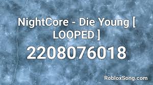 Here are roblox music code for sasageyo roblox id. If I Die Young Roblox Id