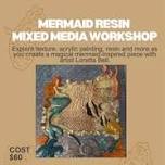 Dive Into Creativity at the Mermaid Resin Mixed Media Workshop