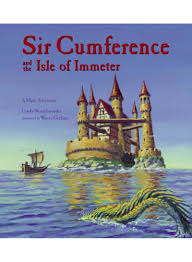 Sir Cumference And The Isle Of Immeter A Math Adventure