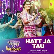 Hatt Ja Tau Mp3 Song Download Hatt Ja Tau Song By Sunidhi Chauhan Veerey Ki Wedding Songs 2018 Hungama
