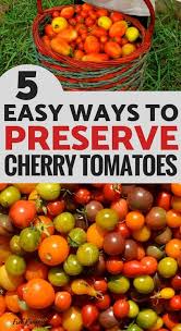 Peel them real quick, drop them in the pot! 5 Simple And Delicious Ways To Preserve Cherry Tomatoes