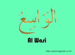 Arti al wasi' al wasi' menurut ibnu manzhur adalah zat yang rezekinya mencukupi seluruh makhluknya, rahmatnya meluas ke segala sesuatu dan kekayaannya mencukupi segala yang membutuhkan. Al Wasi Artinya Pengertian Makna Dalil Dan Penjelasan