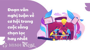 Đoạn văn nghị luận về cơ hội trong cuộc sống chọn lọc hay nhất