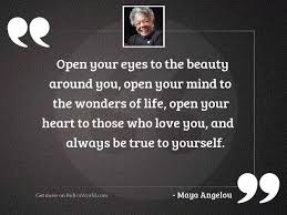 Open Your Eyes To The Inspirational Quote By Maya Angelou
