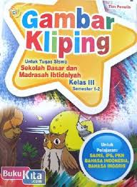 Tetanggaku anak kelas 3 sd biasanya dapet ranking tbtb nilainya anjlok. Gambar Kliping Untuk Tugas Siswa Kelas Iii Semester 1 2