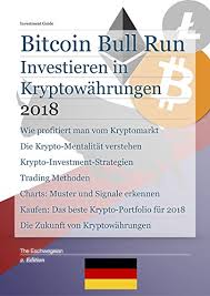 Auch wenn einige dieser plattformen sich als kryptobörsen bezeichnen, bedeutet das nicht, dass es sich um staatlich regulierte börsen wie etwa die börse frankfurt handelt. Amazon Com Bitcoin Bull Run Investieren In Kryptowahrungen 2018 Wie Profitiert Man Vom Kryptomarkt Die Bibel Der Kryptowahrungen German Edition Ebook Gonen Tarik Kindle Store